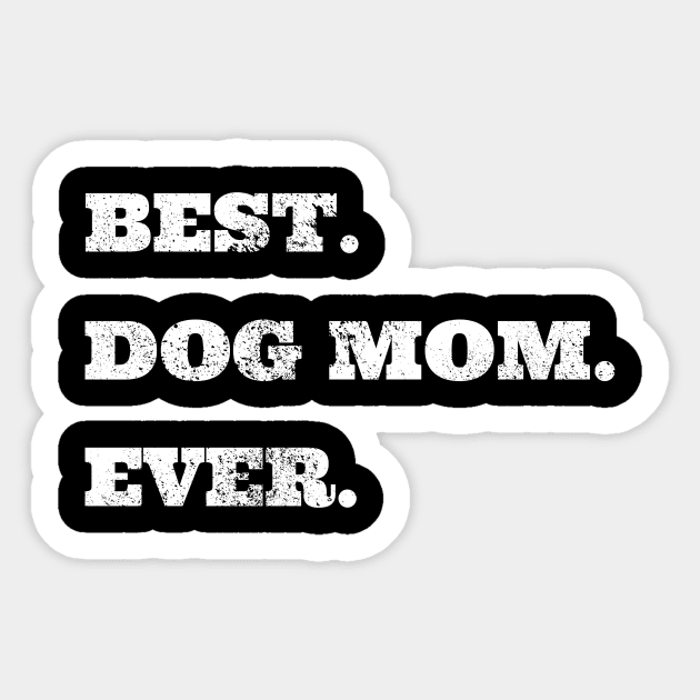 Best dog mommy Ever Mom Dog Owner Puppy Sticker by Crazy Shirts